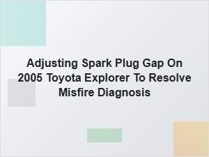 Spark Plug Gap Adjustment for Misfire Diagnosis