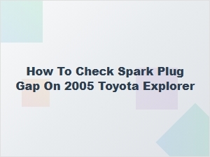 How to Check Spark Plug Gap