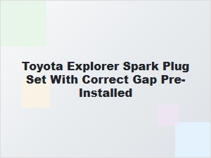 Toyota Spark Plug Set with Pre-Gapped Plugs